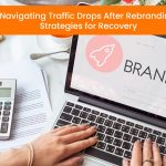 Navigating Traffic Drops After Rebranding: Strategies for Recovery