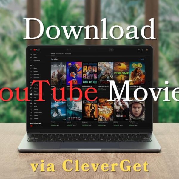 How to Download YouTube Movies with CleverGet YouTube Downloader?