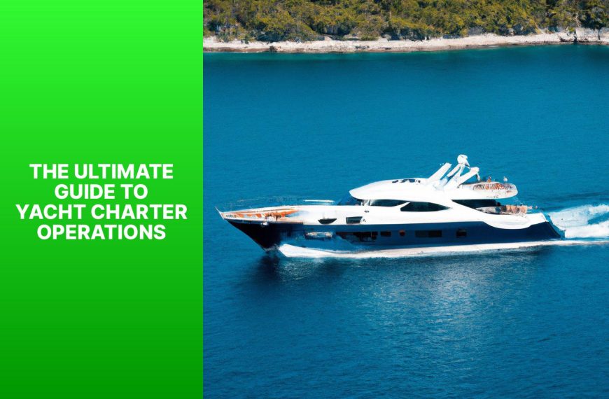 The Ultimate Guide to All Inclusive Yacht Charters: What You Need to Know